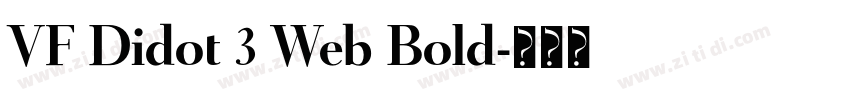 VF Didot 3 Web Bold字体转换 VF Didot 3 Web Bold字体转换